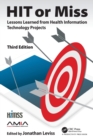 Image for HIT or miss  : lessons learned from health information technology projects