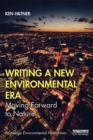 Image for Writing a New Environmental Era : Moving forward to nature