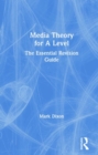 Image for Media theory for A level  : the essential revision guide