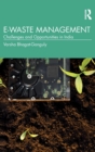 Image for E-waste management  : challenges and opportunities in India