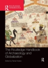 Image for The Routledge Handbook of Archaeology and Globalization