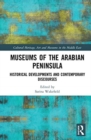 Image for Museums of the Arabian Peninsula  : historical developments and contemporary discourses