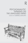 Image for Psychoanalytic Thinking on the Unhoused Mind