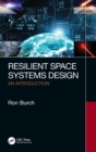 Image for Resilient Space Systems Design : An Introduction
