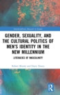 Image for Gender, Sexuality, and the Cultural Politics of Men’s Identity
