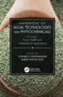 Image for Handbook of algal technologies and phytochemicalsVolume I,: Food, health and nutraceutical applications