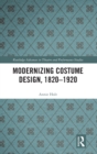 Image for Modernizing Costume Design, 1820–1920