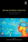 Image for Beyond the Primal Addiction