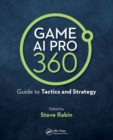 Image for Game AI pro 360  : guide to tactics and strategy