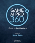 Image for Game AI Pro 360  : guide to architecture