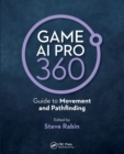 Image for Game AI Pro 360: Guide to Movement and Pathfinding