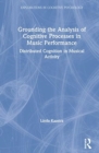 Image for Grounding the analysis of cognitive processes in music performance  : distributed cognition in musical activity