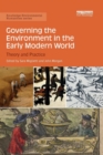 Image for Governing the Environment in the Early Modern World