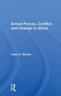 Image for Armed Forces, Conflict, And Change In Africa
