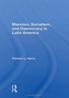 Image for Marxism, Socialism, and Democracy in Latin America