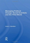 Image for Managing political change  : social scientists and the Third World