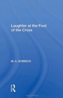 Image for Laughter at the foot of the cross