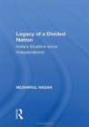 Image for Legacy of a divided nation  : India&#39;s muslims from independence to Ayodhya