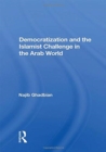 Image for Democratization And The Islamist Challenge In The Arab World