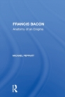 Image for Francis Bacon  : anatomy of an enigma