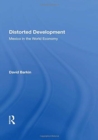 Image for Distorted development  : Mexico in the world economy
