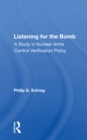 Image for Listening for the bomb  : a study in nuclear arms control verification policy