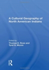 Image for A Cultural Geography Of North American Indians