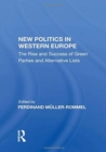 Image for New politics in Western Europe  : the rise and success of green parties and alternative lists