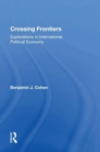 Image for Crossing frontiers  : explorations in international political economy
