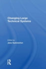 Image for Changing Large Technical Systems