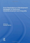 Image for From dependency to development  : strategies to overcome underdevelopment and inequality