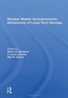 Image for Nuclear Waste: Socioeconomic Dimensions of Long-Term Storage