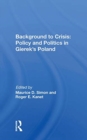 Image for Background to Crisis: Policy and Politics in Gierek&#39;s Poland