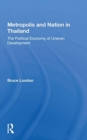 Image for Metropolis and nation in Thailand  : the political economy of uneven development
