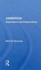 Image for Cameroon  : dependence and independence