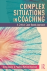 Image for Complex situations in coaching  : a critical case-based approach