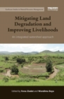Image for Mitigating Land Degradation and Improving Livelihoods