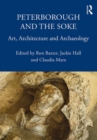 Image for Peterborough and the Soke : Art, Architecture and Archaeology