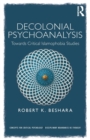 Image for Decolonial psychoanalysis  : towards critical Islamophobia studies
