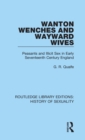 Image for Wanton wenches and wayward wives  : peasants and illicit sex in early seventeenth century England
