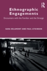 Image for Ethnographic engagements  : encounters with the familiar and the strange