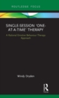 Image for Single-session &#39;one-at-a-time&#39; therapy  : a rational emotive behaviour therapy approach