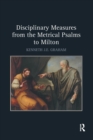 Image for Disciplinary measures from the metrical psalms to Milton