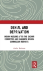 Image for Denial and deprivation  : Indian Muslims after the Sachar Committee and Rangnath Mishra Commission Reports