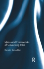 Image for Ideas and Frameworks of Governing India