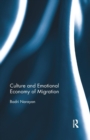 Image for Culture and Emotional Economy of Migration