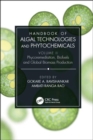 Image for Handbook of algal technologies and phytochemicalsVolume II,: Phycoremediation, biofuels and global biomass production