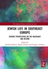 Image for Jewish life in Southeast Europe  : diverse perspectives on the Holocaust and beyond
