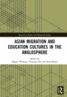 Image for Asian Migration and Education Cultures in the Anglosphere