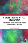 Image for A Cruel Theatre of Self-Immolations